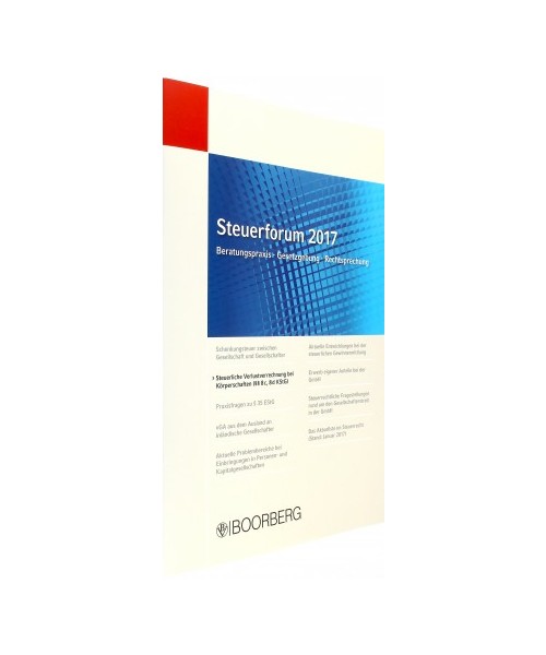 Steuerforum 2017 Beratungspraxis · Gesetzgebung · Rechtsprechung. Steuerliche Verlustverrechnung bei Körperschaften (§§ 8c, 8d KStG)