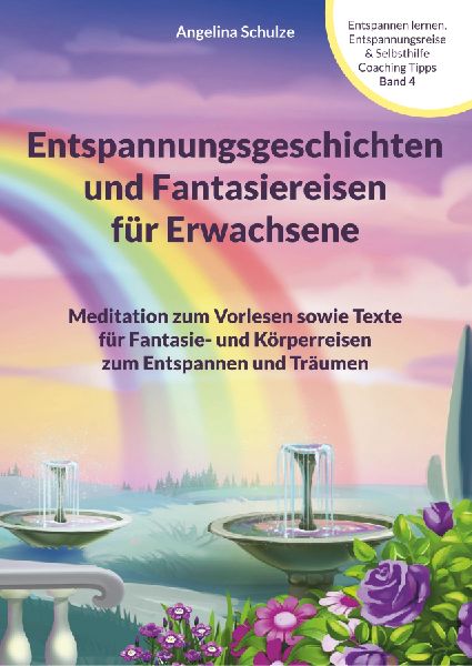 Entspannungsgeschichten und Fantasiereisen für Erwachsene