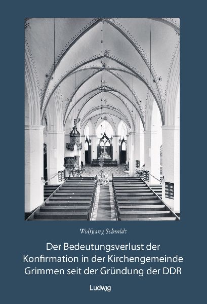 Der Bedeutungsverlust der Konfirmation in der Kirchengemeinde Grimmen seit der Gründung in der DDR