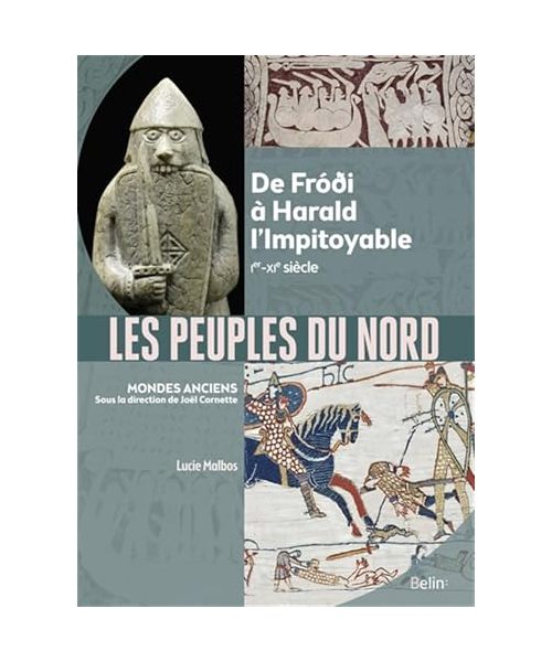 Les peuples du Nord: De Fróði à Harald l'Impitoyable (Ier-XIe siècle)