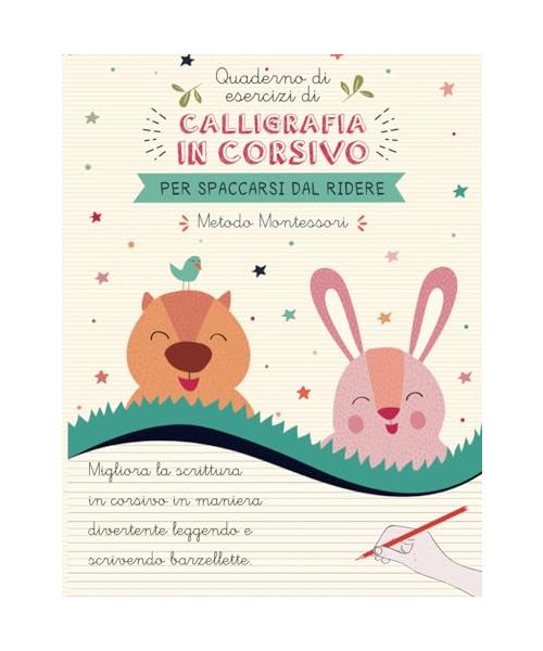 Quaderno di esercizi di calligrafia in corsivo da spaccarsi dal ridere.: Migliora la scrittura in corsivo in maniera divertente scrivendo barzellette ... per scuola primaria | Metodo Montessori.