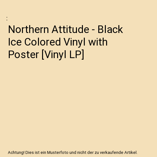 Northern Attitude - Black Ice Colored Vinyl with Poster [Vinyl LP]