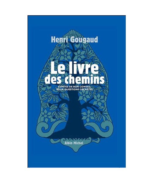 Le Livre Des Chemins: Contes de Bon Conseil Pour Questions Secrètes