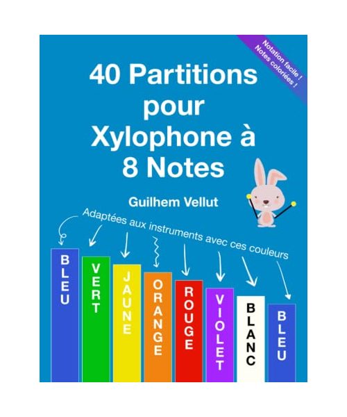 40 Partitions pour Xylophone à 8 Notes: Adaptées aux instruments avec les couleurs Bleu, Vert, Jaune, Orange, Rouge, Violet, Blanc, Bleu