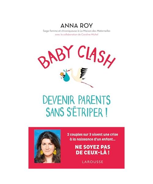 Baby clash, devenir parents sans s'étriper !