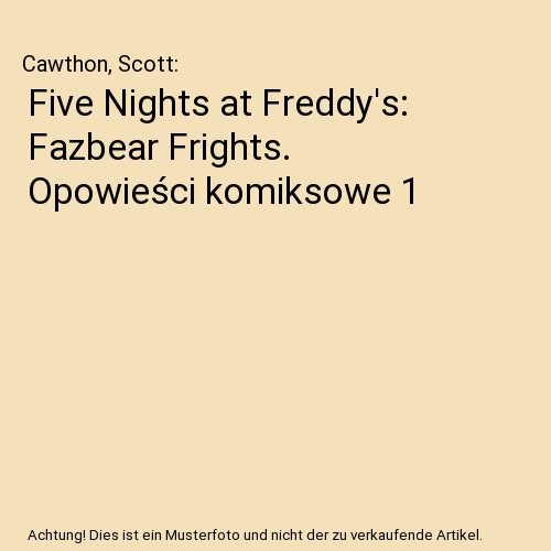 Five Nights at Freddy's: Fazbear Frights. Opowieści komiksowe 1
