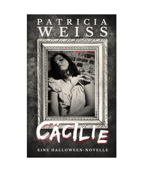 Cäcilie: Eine Halloween-Novelle