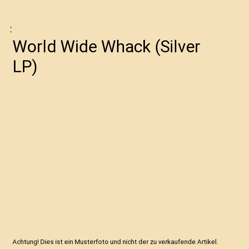 World Wide Whack (Silver LP)