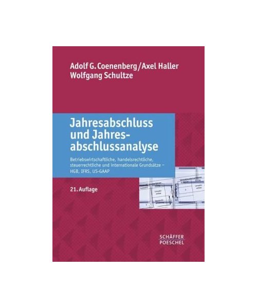 Jahresabschluss und Jahresabschlussanalyse: Betriebswirtschaftliche, handelsrechtliche, steuerrechtliche und internationale Grundsätze - HGB, IFRS, US-GAAP, DRS