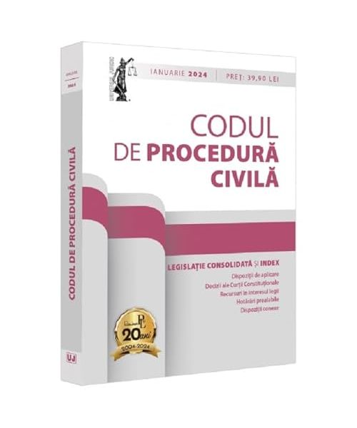 Codul De Procedura Civila Si Legislatie Consolidata. Actualizat Ianuarie 2024
