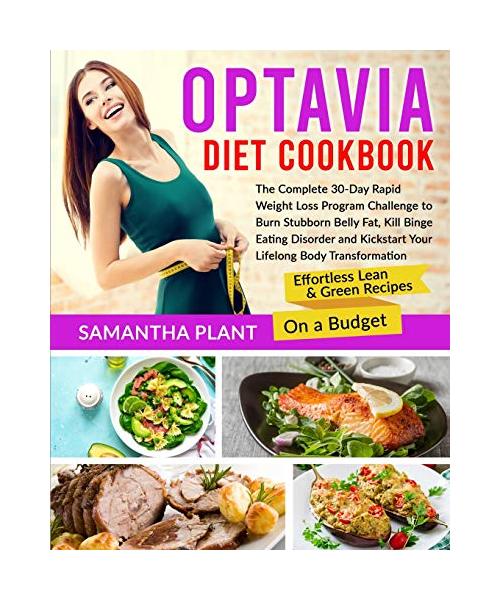 Optavia Diet Cookbook: The Complete 30-Day Rapid Weight Loss Program Challenge to Burn Stubborn Belly Fat, Kill Binge Eating Disorder and Kic