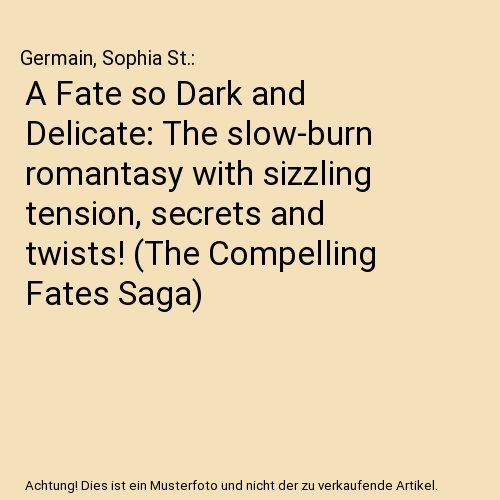 A Fate so Dark and Delicate