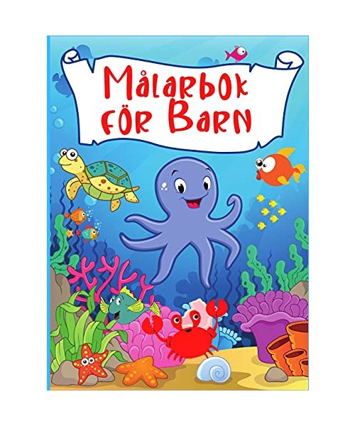 Målarbok för Barn: Fantastiska och roliga undervattensvarelser Oceans & Kids Utforska det marina livet med roliga målarsidor för fiskar o