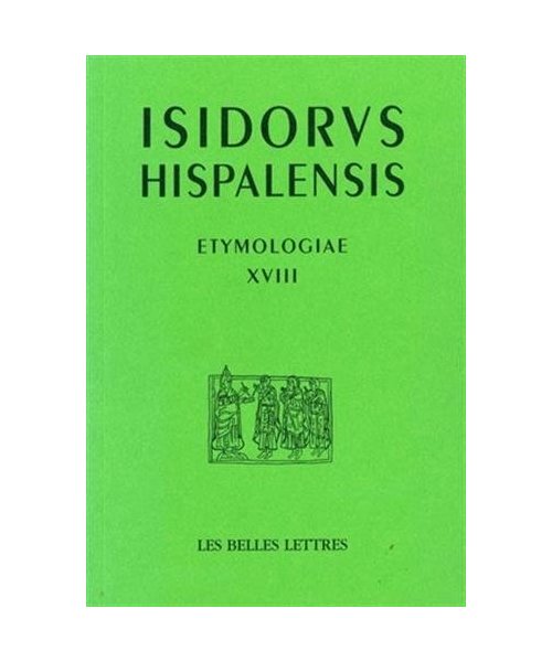 Isidore de Seville, Etymologiae XVIII: de Bello Et Ludis