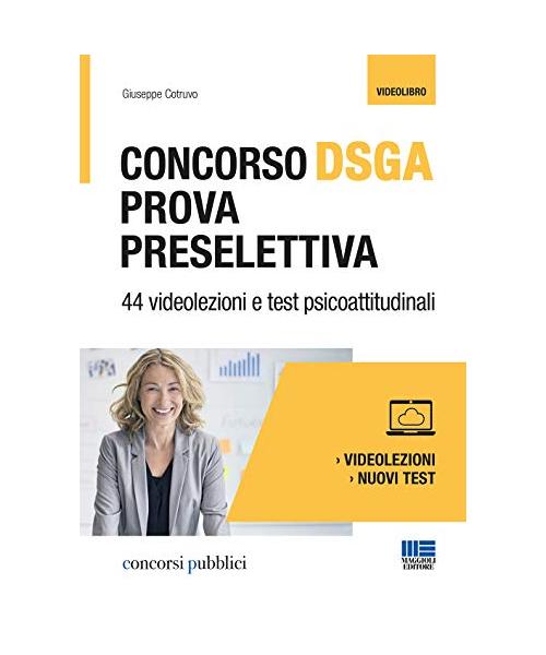 Concorso DSGA. Prova preselettiva. 44 videolezioni e test psicoattitudinali