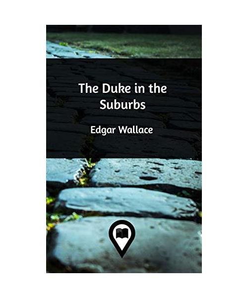 The Duke in the Suburbs
