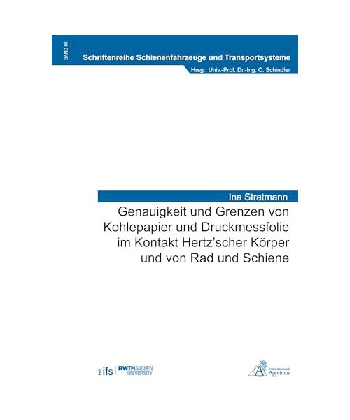 Genauigkeit und Grenzen von Kohlepapier und Druckmessfolie im Kontakt Hertz'scher Körper und von Rad und Schiene