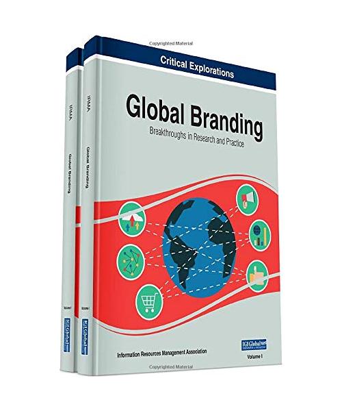 Global Branding: Breakthroughs in Research and Practice: Breakthroughs in Research and Practice, 2 volume