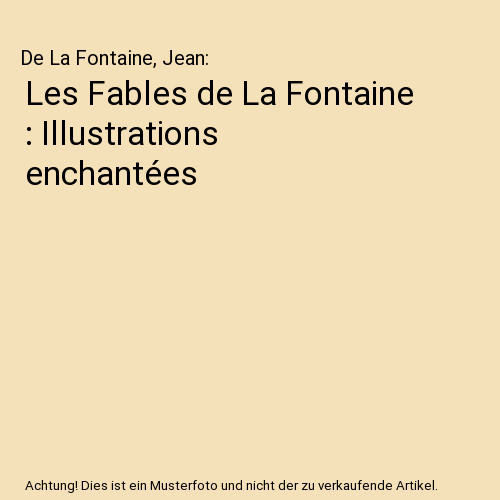 Les Fables de La Fontaine : Illustrations enchantées
