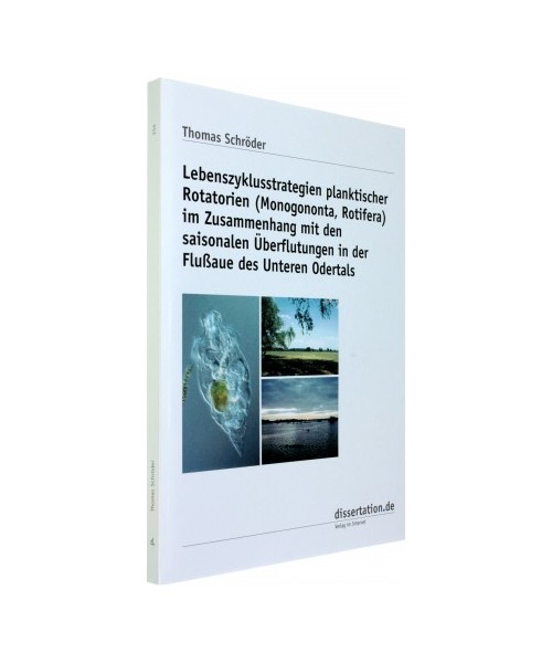 Lebenszyklusstrategien planktischer Rotatorien (Monogononta Rotifera) im Zusammenhang mit den saisonalen Überflutungen in der Flussaue des Unteren Odertals