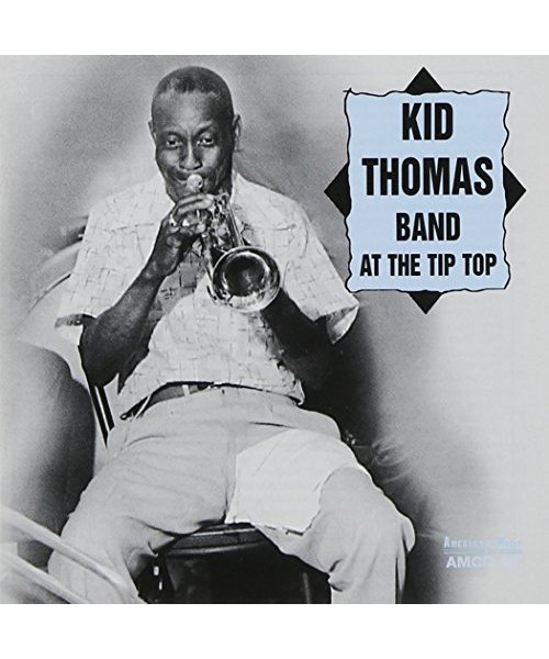 Kid Thomas Band - At The Tip Top