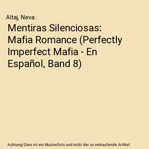 Mentiras Silenciosas: Mafia Romance (Perfectly Imperfect Mafia - En Español, Band 8)