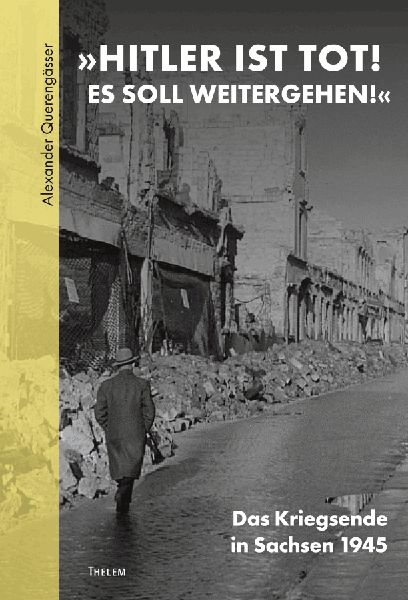 'HITLER IST TOT! ES SOLL WEITERGEHEN!'