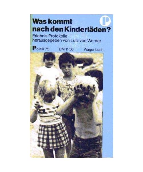 Was kommt nach den Kinderläden? Erlebnis-Protokolle