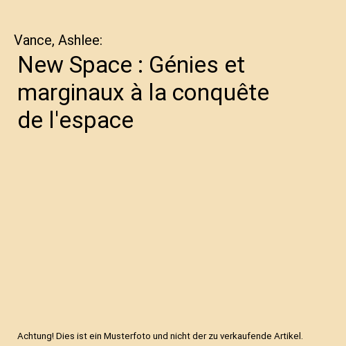 New Space : Génies et marginaux à la conquête de l'espace