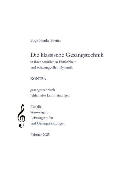 Die klassische Gesangstechnik in Ihrer natürlichen Einfachheit und schwungvollen Dynamik: KONTRA gesangstechnisch fehlerhafte Lehrmeinungen (Die ... - Ein Begleitbuch für den Gesangsunterricht)
