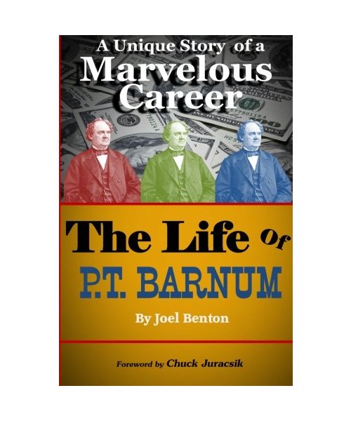 The Life of P.T. Barnum: A Unique Story of a Marvelous Career (P.T. Barnum Library)