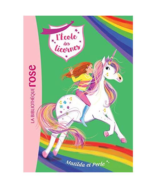 L'école des Licornes 09 - Matilda et Perle