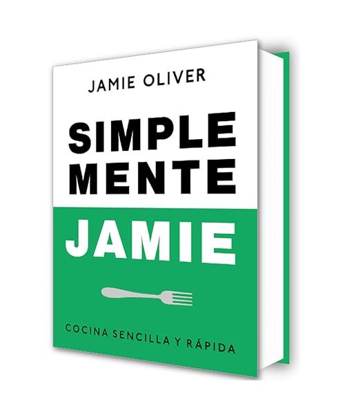 Simplemente Jamie: Cocina Sencilla Y Rápida / Simply Jamie: Fast and Simple Food