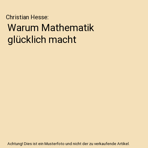 Warum Mathematik glücklich macht