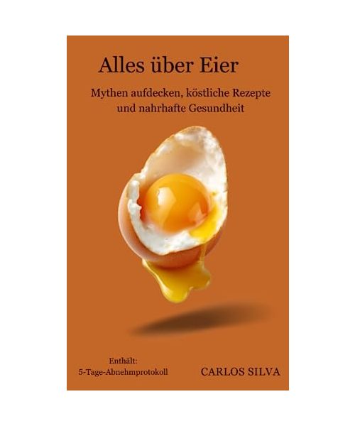 Alles über Eier: Mythen aufdecken, köstliche Rezepte und nahrhafte Gesundheit
