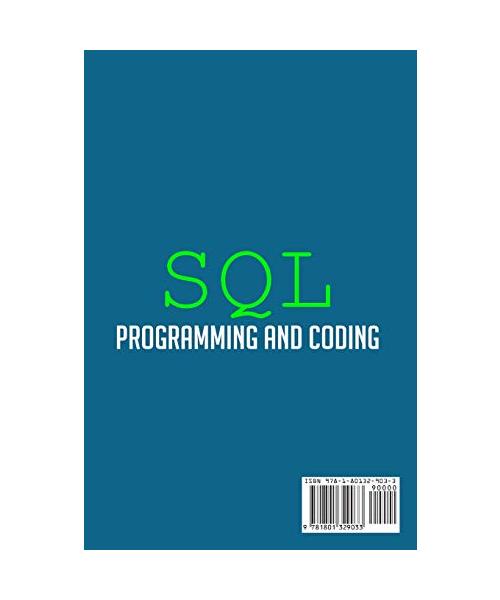Sql Programming and Coding: Learn the SQL Language Used by Apps and Organizations, How to Add, Remove and Update Data and Learn More about Compute