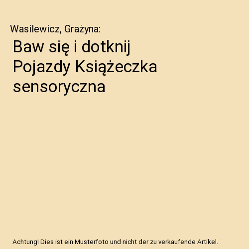 Baw się i dotknij Pojazdy Książeczka sensoryczna