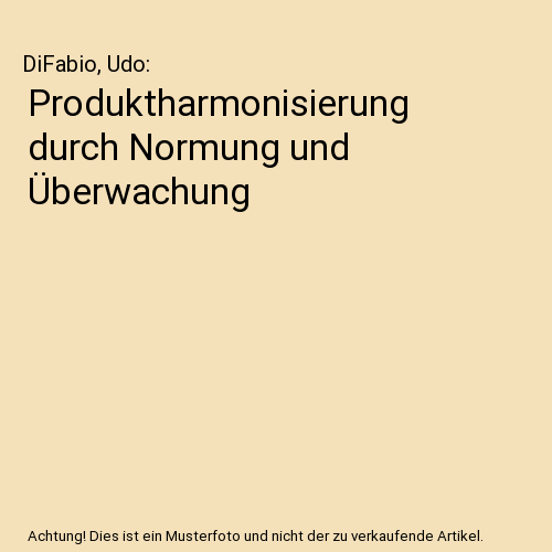 Produktharmonisierung durch Normung und Überwachung