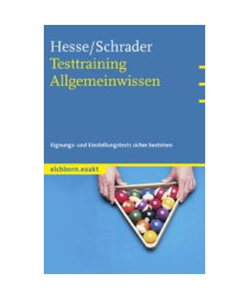 Testtraining Allgemeinwissen.: Eignungs- und Einstellungstests sicher bestehen.