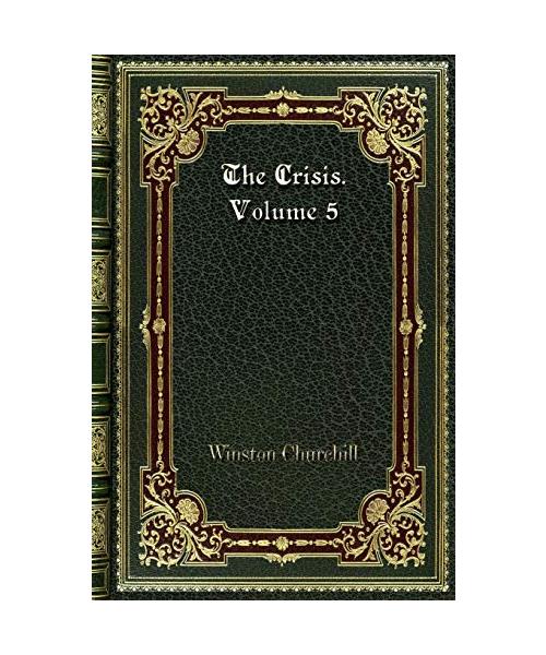 The Crisis. Volume 5