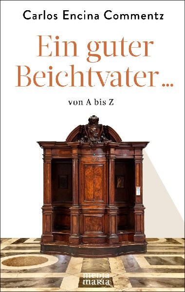 Ein guter Beichtvater ... von A bis Z
