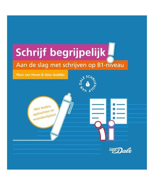 Schrijf begrijpelijk!: aan de slag met schrijven op B1-niveau