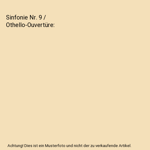Sinfonie 9/Ouvertüre Othello