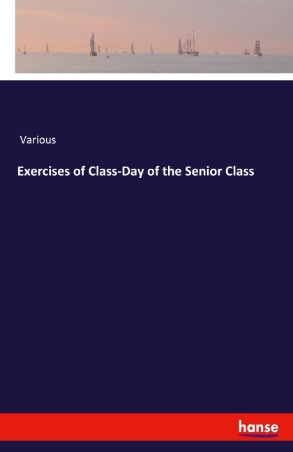 Exercises of Class-Day of the Senior Class
