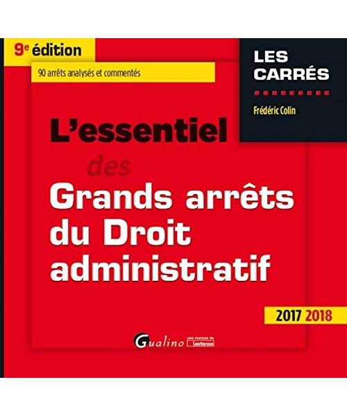 L ESSENTIEL DES GRANDS ARRETS DU DROIT ADMINISTRATIF 9EME EDITION