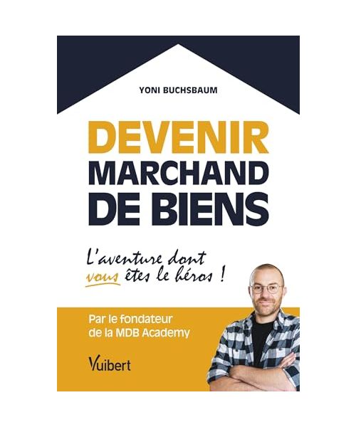Devenir marchand de biens: L’aventure dont vous êtes le héros !