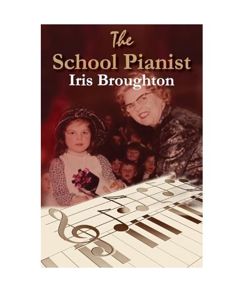 The School Pianist - Iris Broughton