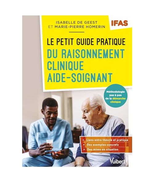 Le petit guide pratique du raisonnement clinique aide-soignant - IFAS: Méthodologie pas à pas de la démarche clinique