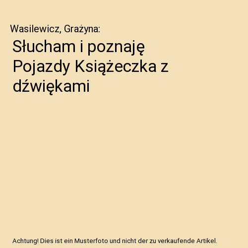 Słucham i poznaję Pojazdy Książeczka z dźwiękami