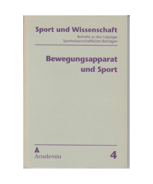 Bewegungsapparat und Sport: Probleme der Belastbarkeit des Stütz- und Bewegungssystems